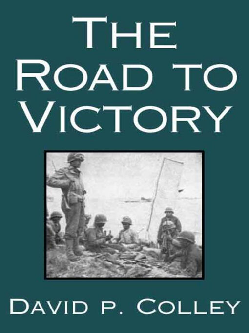 Title details for The Road to Victory by David P. Colley - Available